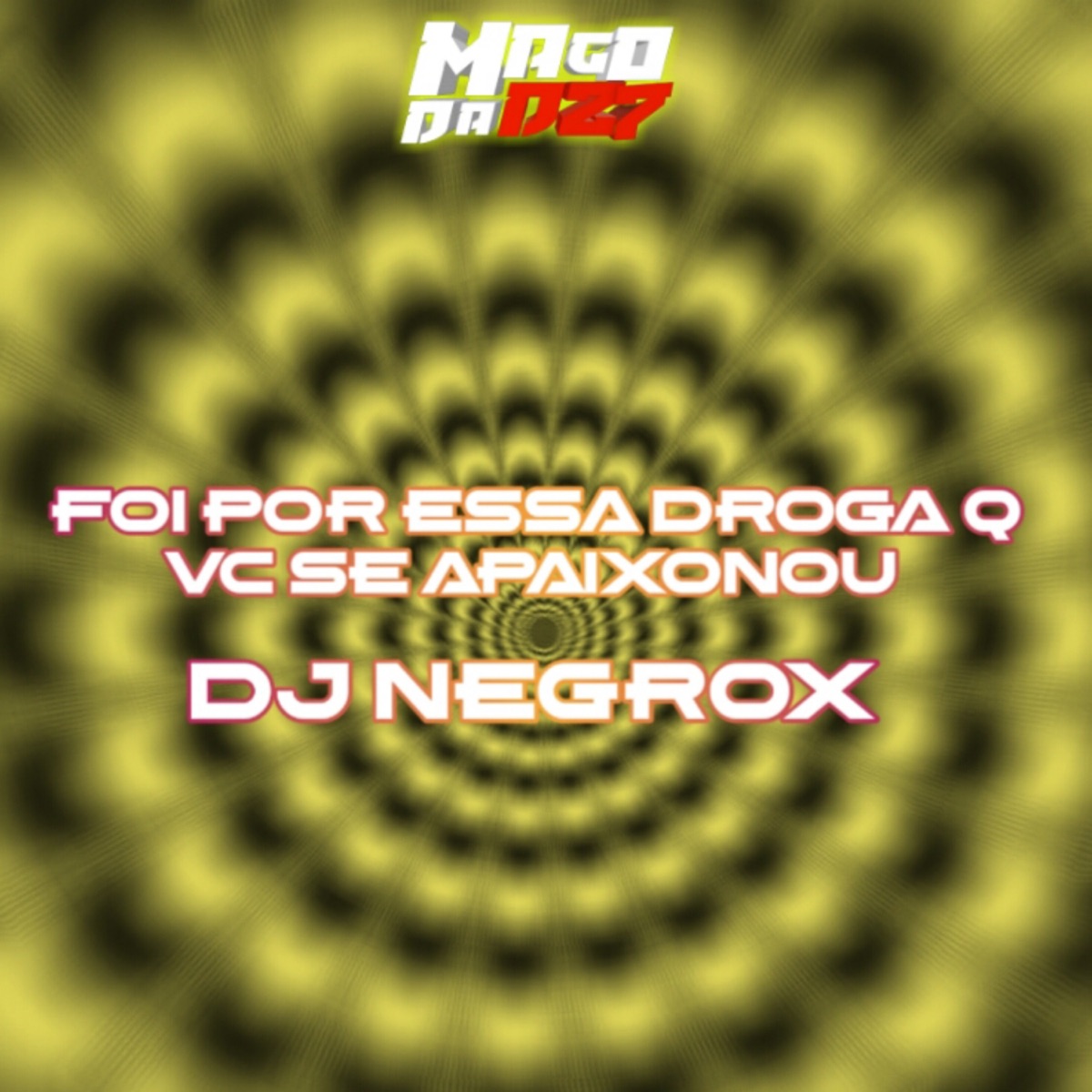 Foi por essa droga q vc se apaixonou - Single by DJ NEGROX album cover