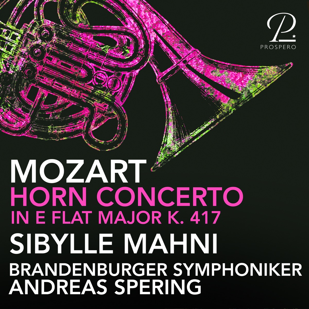 Mozart: Horn Concerto No. 2 in E-Flat Major, K. 417 - Single by Sibylle Mahni, Andreas Spering & Brandenburger Symphoniker album cover