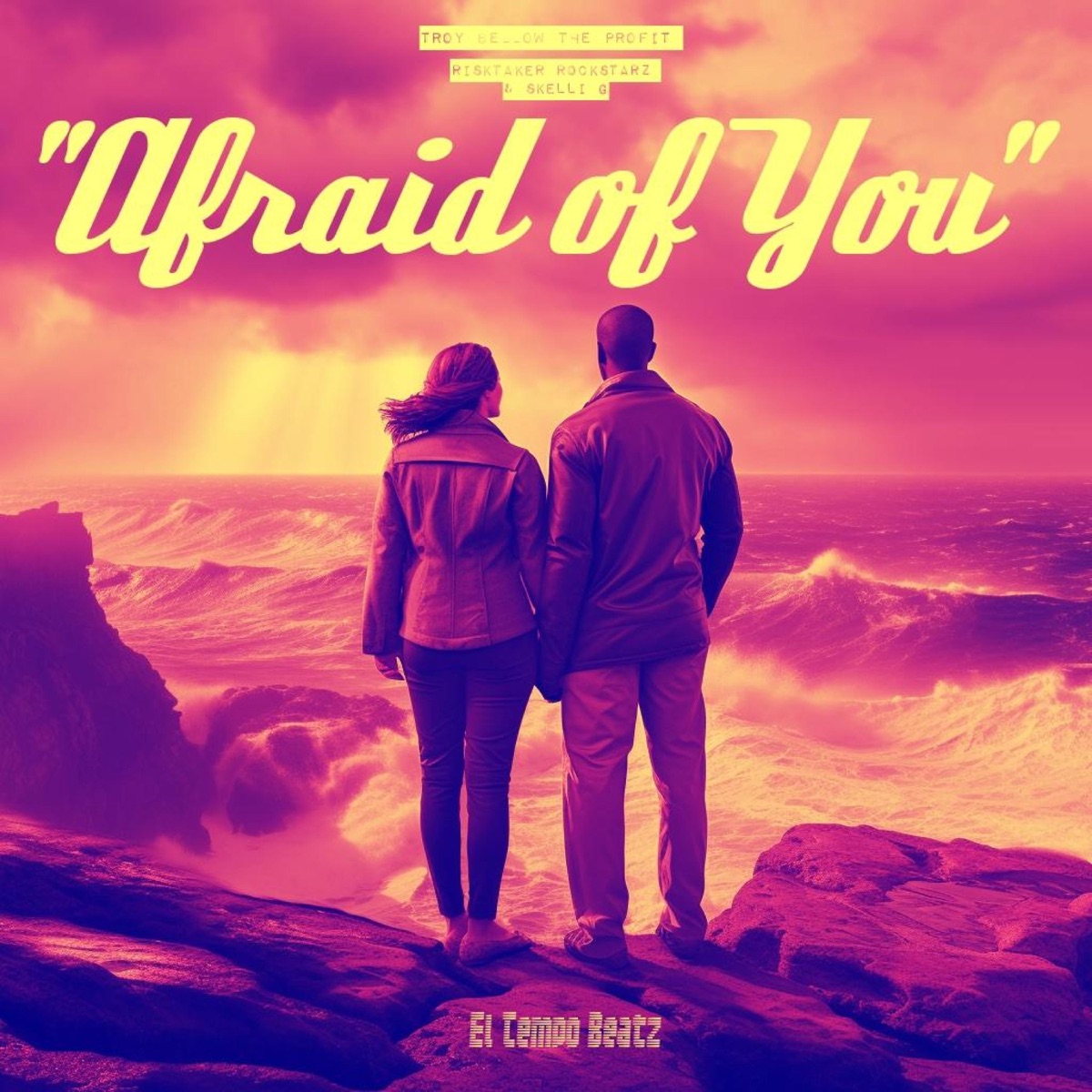 Afraid of You (feat. Skelli G & El Tempo Beatz) - Single by Troy Bellow the Profit & Risktaker Rockstarz album cover