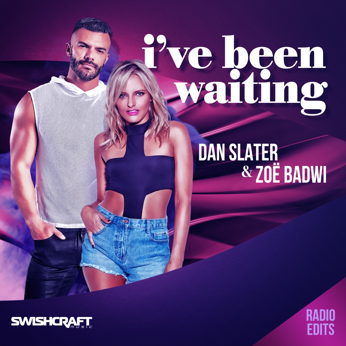 I've Been Waiting (Radio Edits) - EP by Dan Slater & Zoë Badwi album cover
