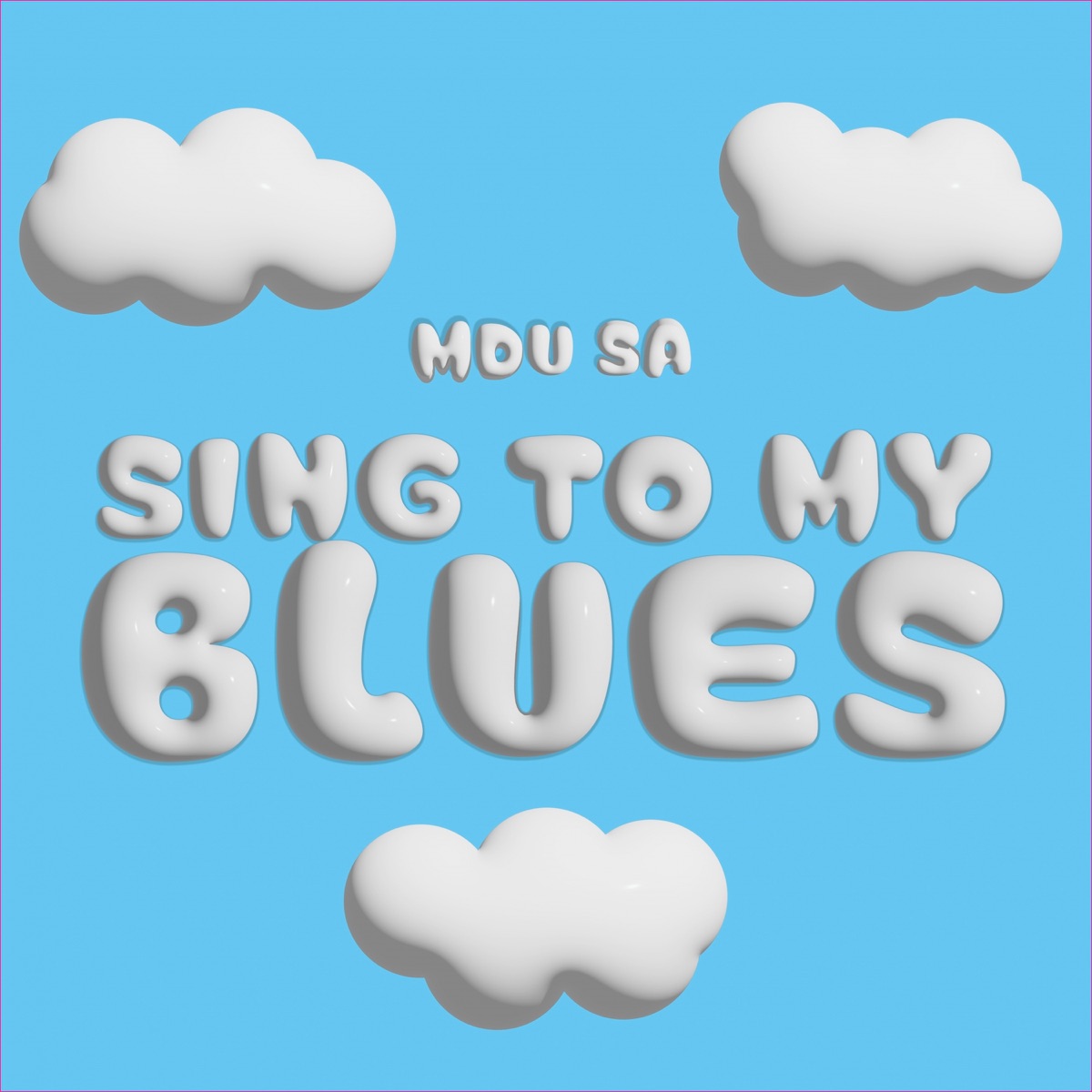 Sing to My Blues - Single by Mdu SA album cover