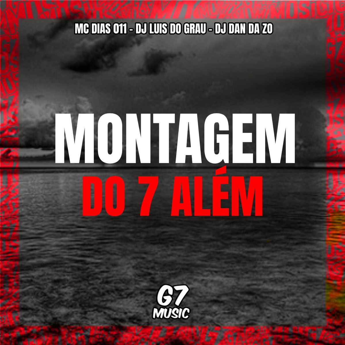 Montagem do 7 Além (feat. MC DIAS 011) - Single by DJ DAN DA ZO & Dj luis do grau album cover