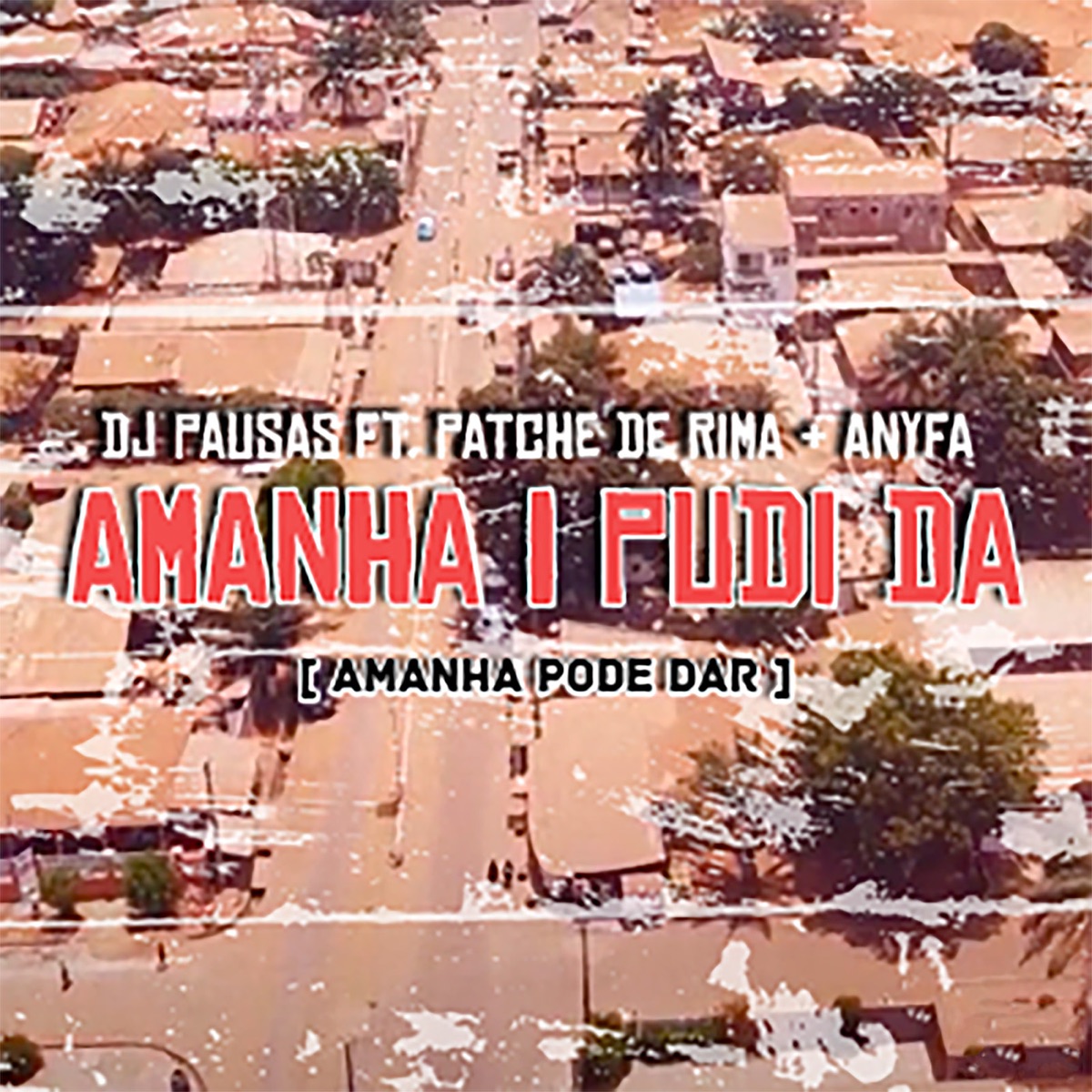 Amanhã I Pudi Da (feat. Patche Di Rima & Anyfa) - Single by DJ Pausas album cover