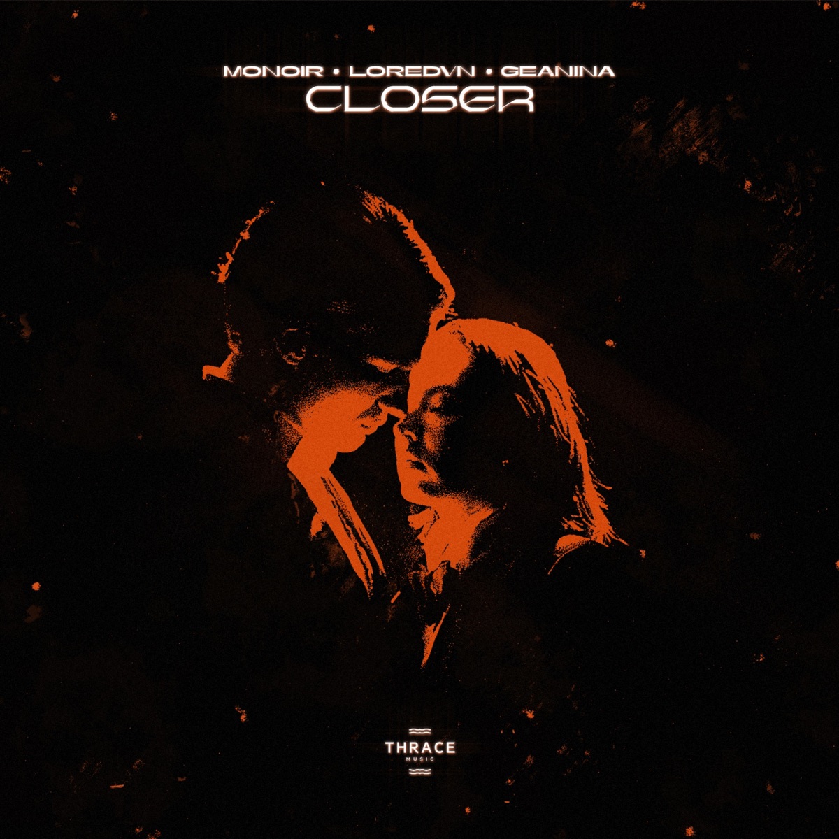 Closer - Single by Monoir, Loredvn & Geanina album cover