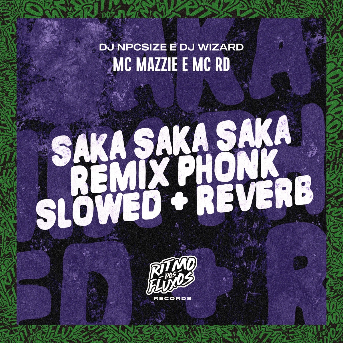 Saka Saka Saka Phonk Slowed + Reverb (Remix) - Single by Mc mazzie, Mc Rd, DJ WIZARD & DJ NpcSize album cover