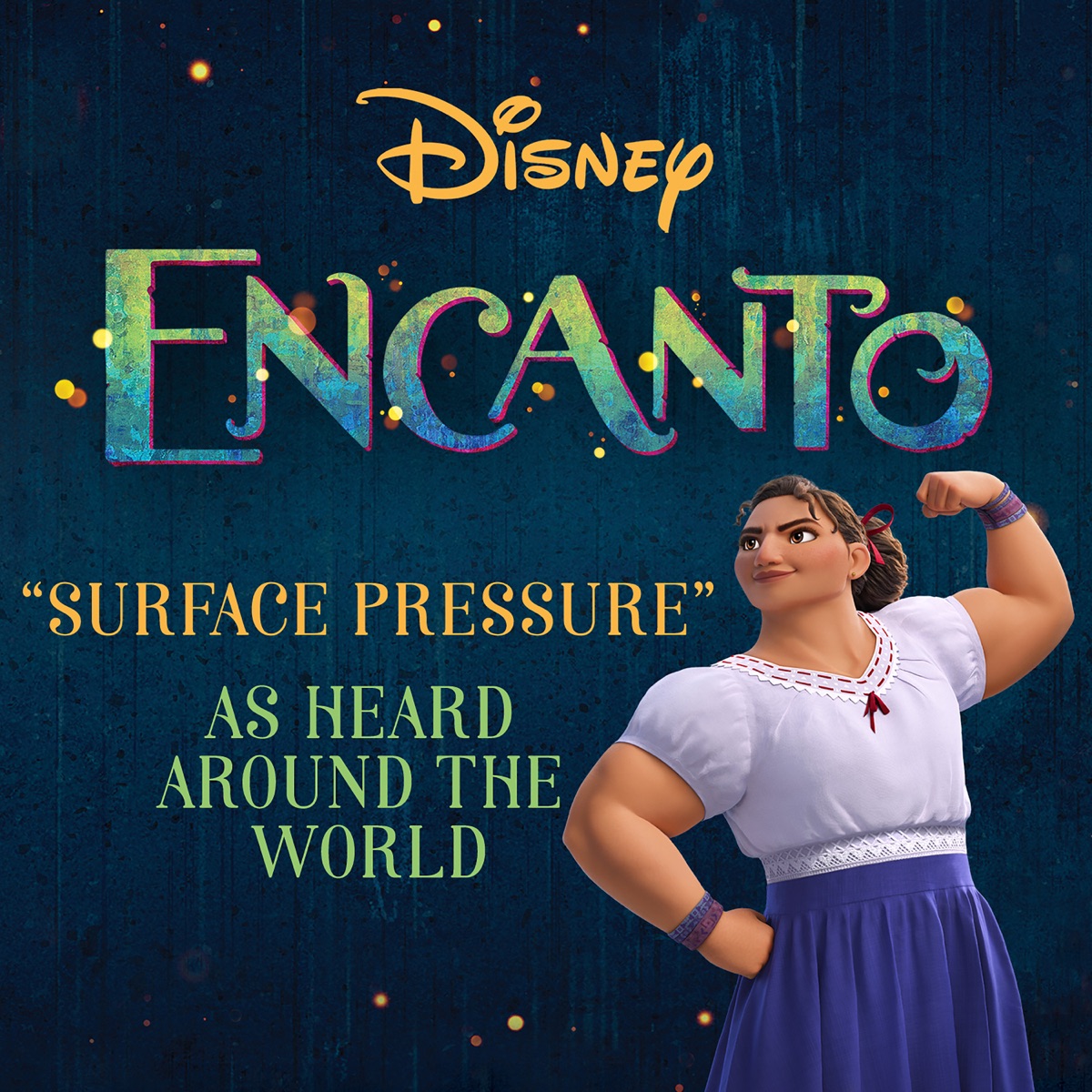 Surface Pressure (From "Encanto") As Heard Around The World by Lin-Manuel Miranda, Jessica Darrow & Encanto - Cast album cover artwork