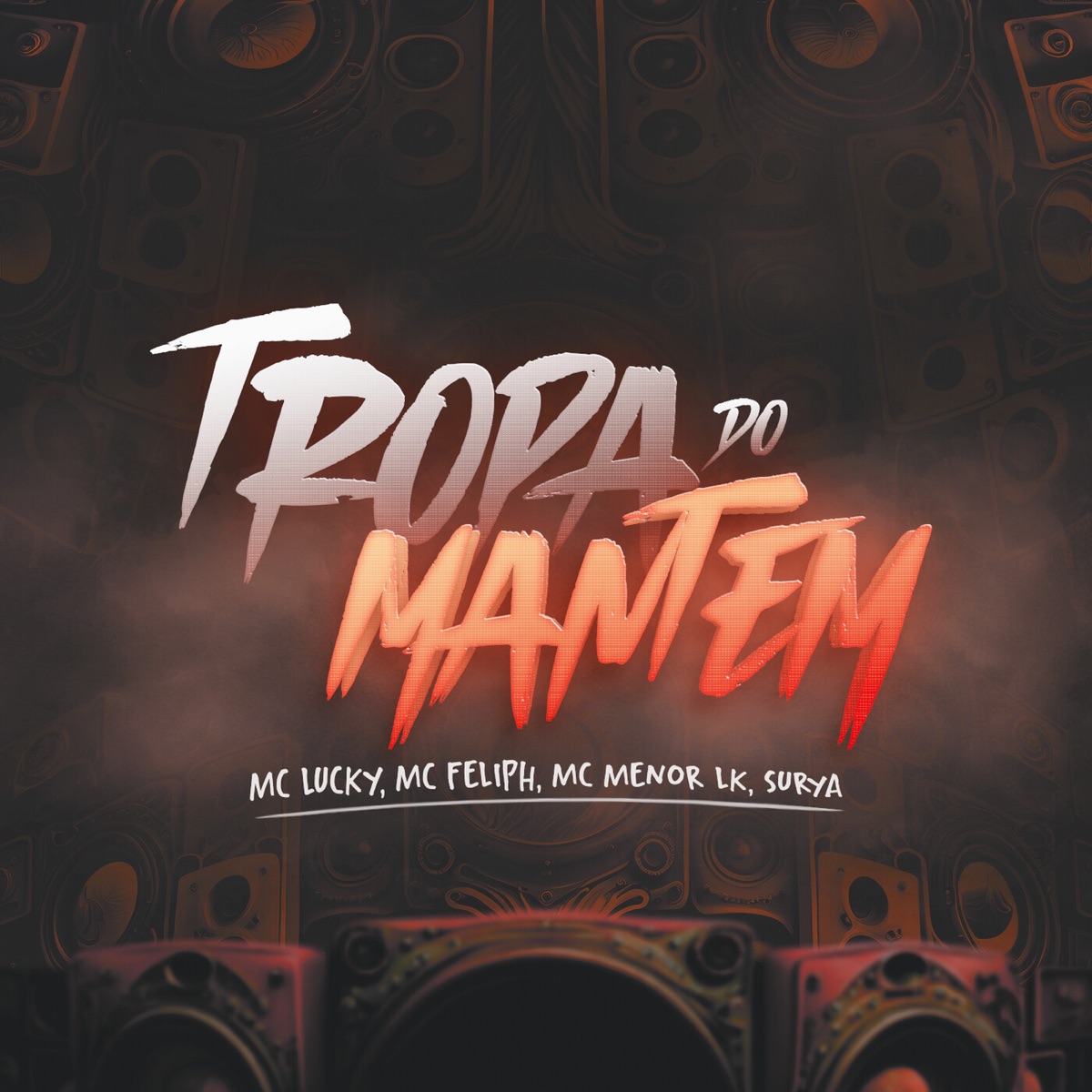 Tropa do Mantém (feat. MC Surya) - Single by MC Lucky, MC FELIPH & Mc Menor Lk album cover