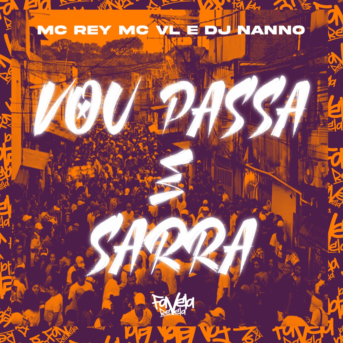 Vou Passa e Sarra - Single by Mc Rey, Dj Nanno & MC VL album cover