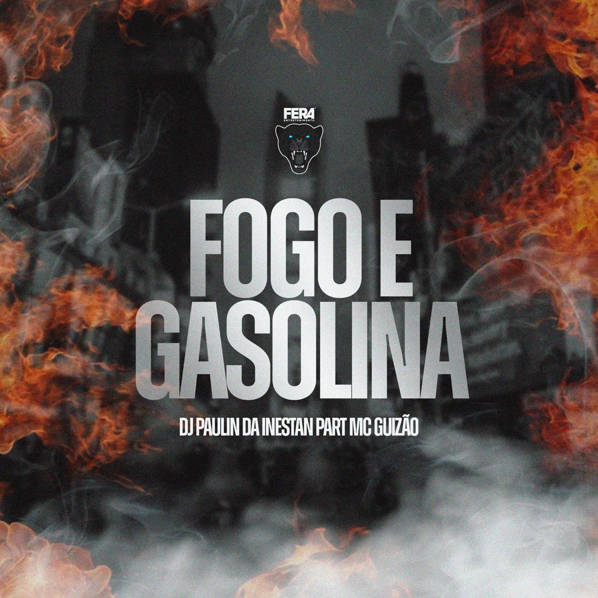 Fogo e Gasolina (feat. Mc Guizão) - Single by DJ PAULIN DA INESTAN album cover