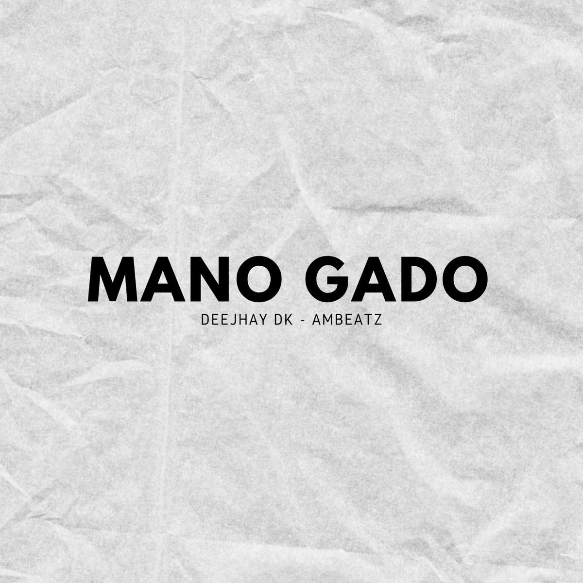 Mano Gado - Single by DeeJhay Dk & AMbeatz album cover