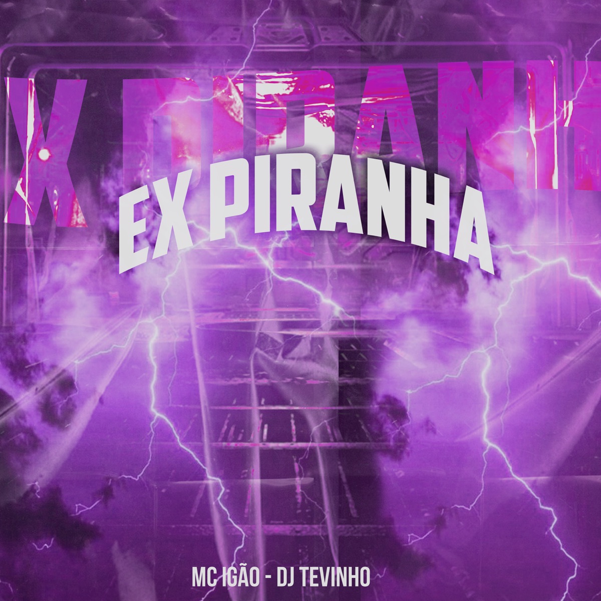 Ex Piranha - Single by MC Igão & DJ Tevinho album cover