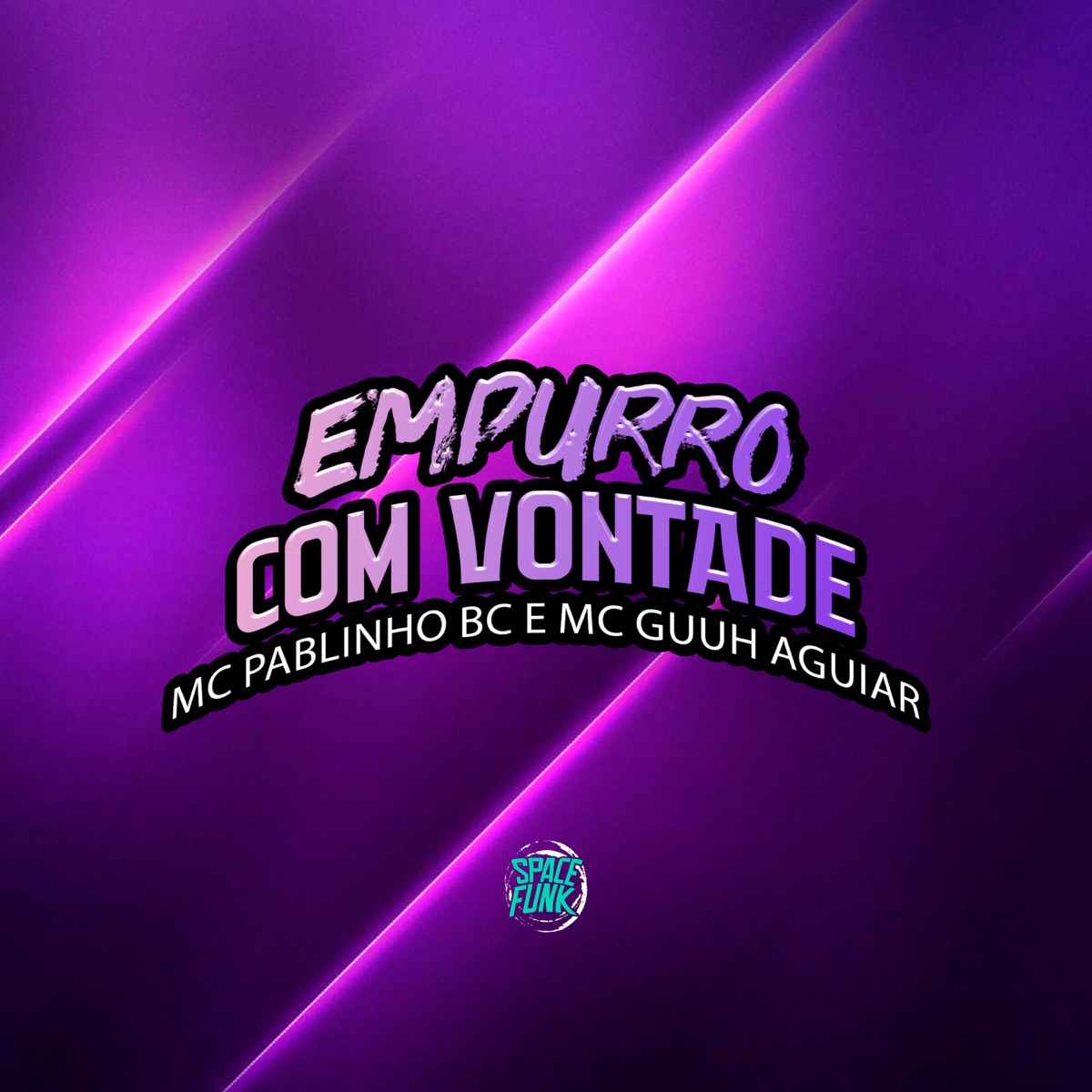 Empurro Com Vontade - Single by MC Pablinho BC & MC GUUH AGUIAR album cover