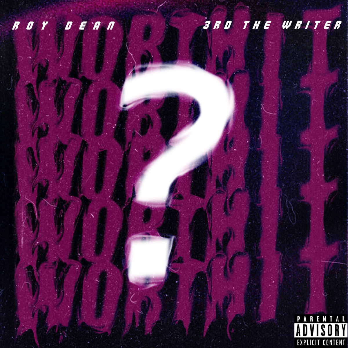 Worth it? (feat. 3rd the Writer) - Single by Roy Dean album cover