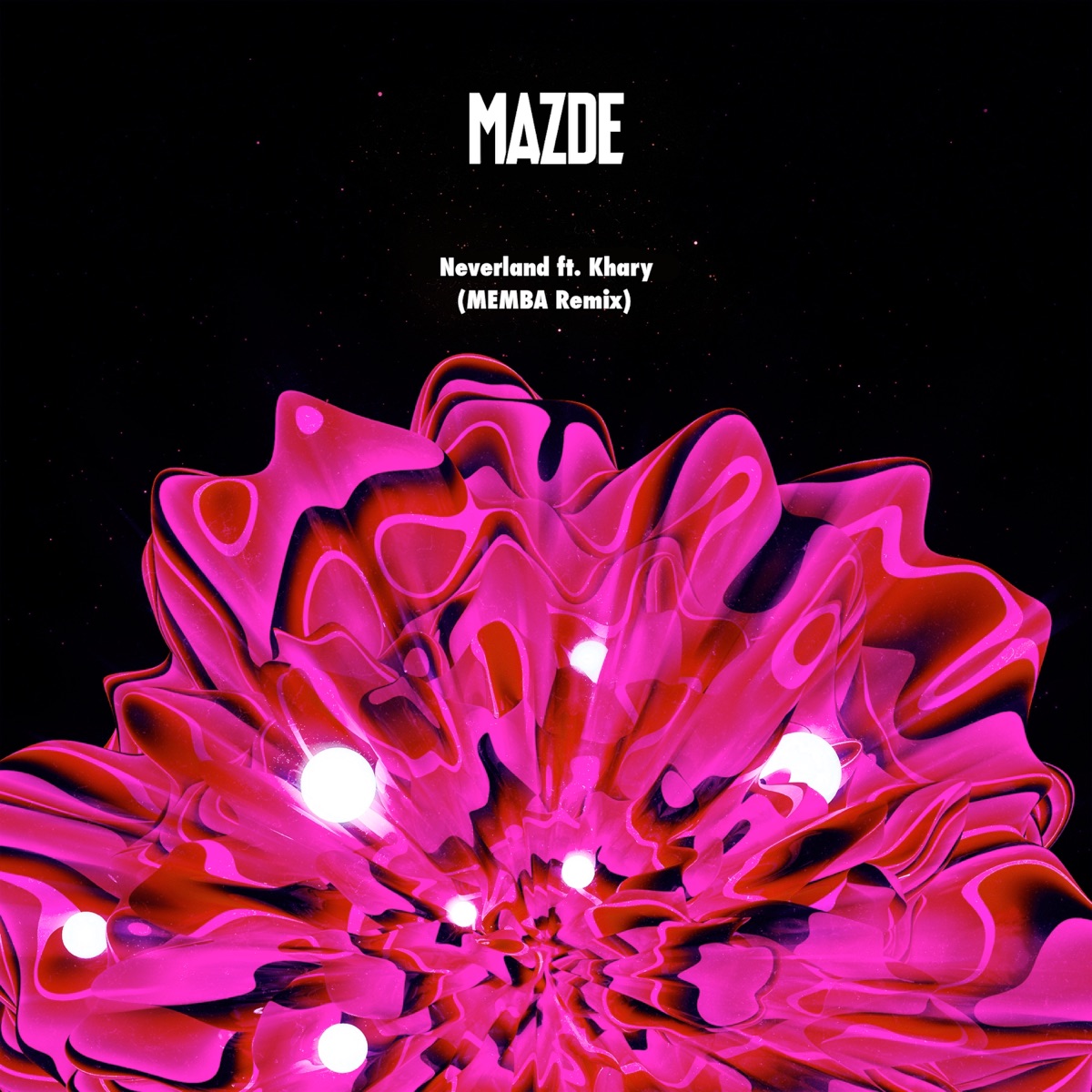 Neverland (MEMBA Remix) [feat. Khary] - Single by Mazde & MEMBA album cover