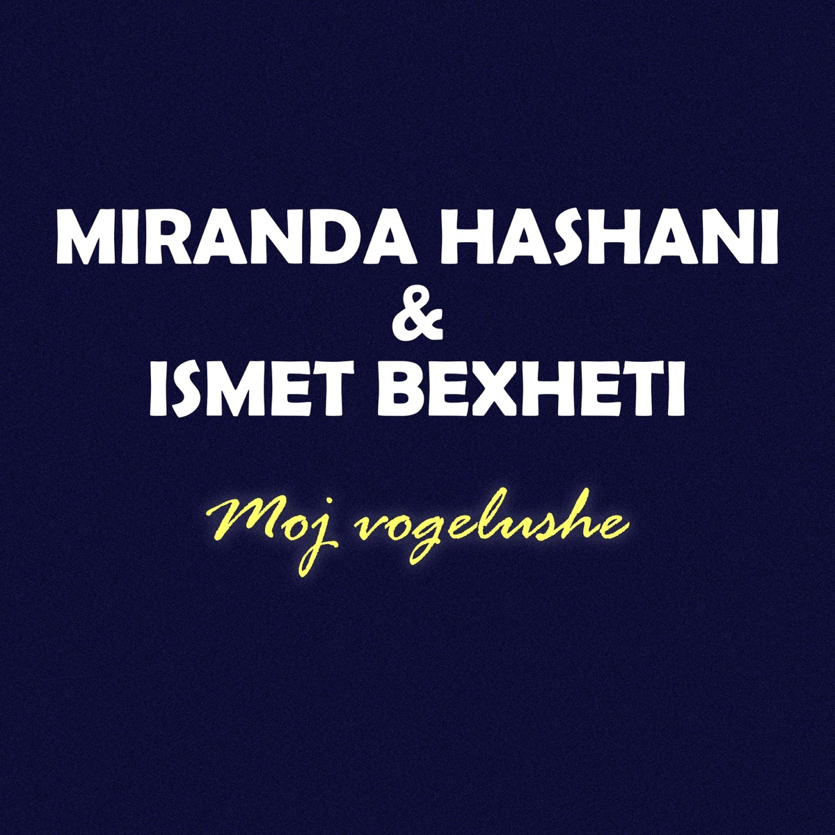 Moj Vogelushe (feat. Ismet Bexheti) - Single by Miranda Hashani album cover