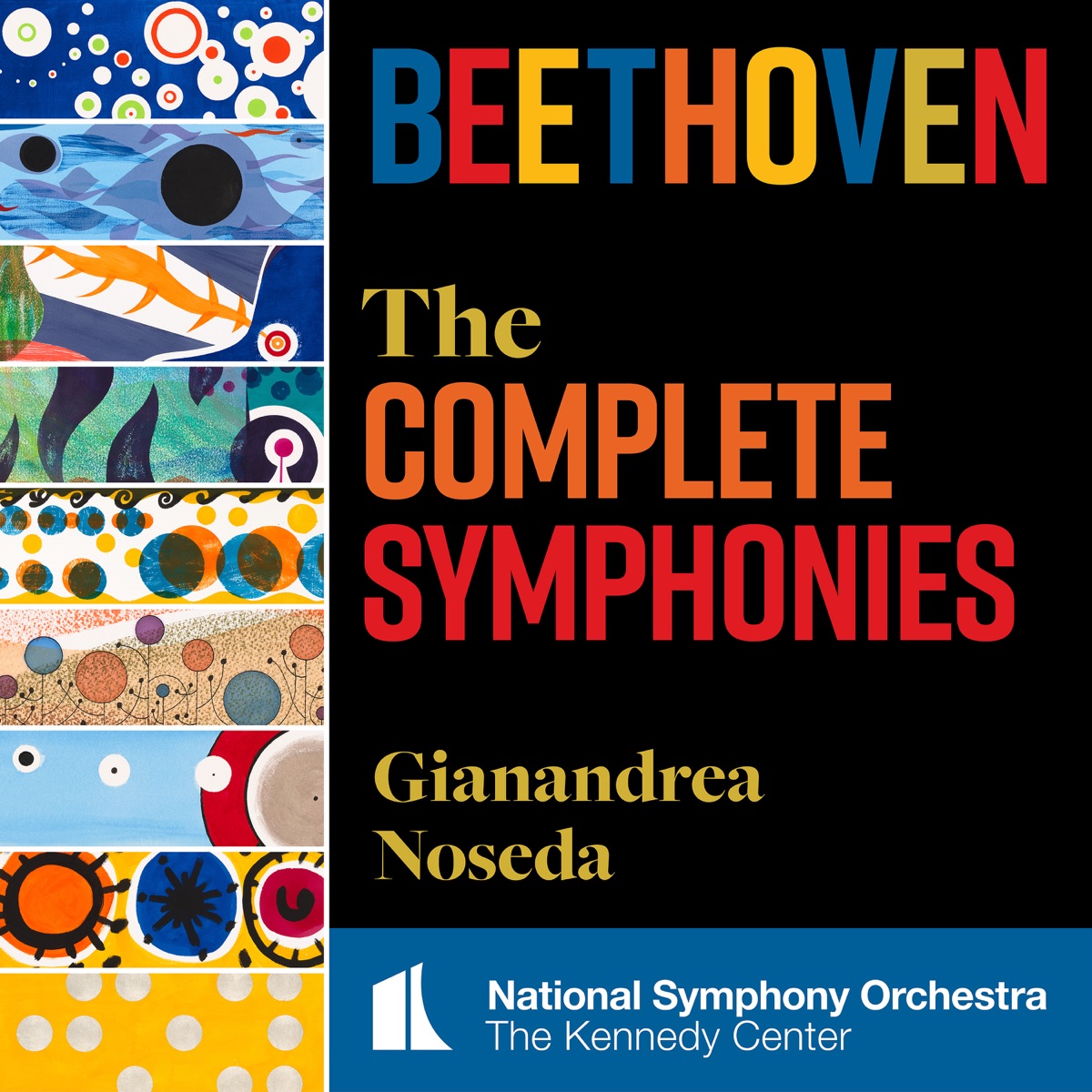 Beethoven: The Complete Symphonies by Gianandrea Noseda, National Symphony Orchestra, Kennedy Center, Camilla Tilling, Kelley O'Connor, Issachah Savage, Ryan McKinny & The Washington Chorus album cover