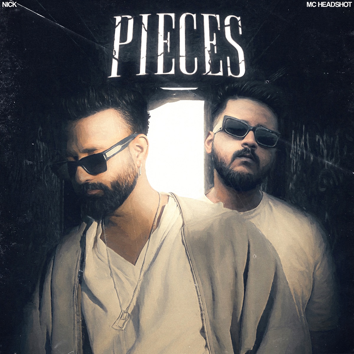 Pieces - Single by Nick & MC Headshot album cover