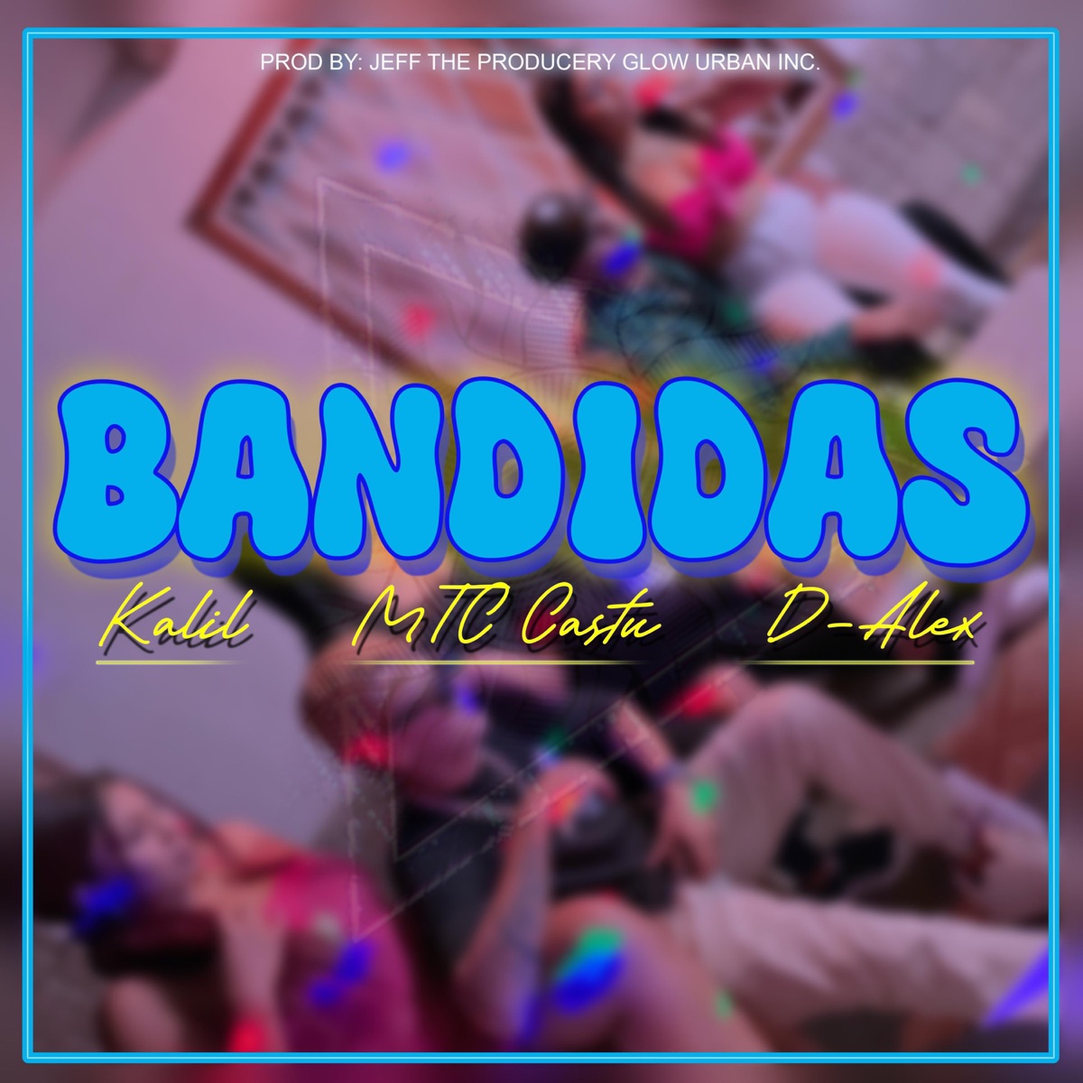 BANDIDAS (Kalil, MTC Castu & D-Alex) - Single by Glow Urban Inc. album cover