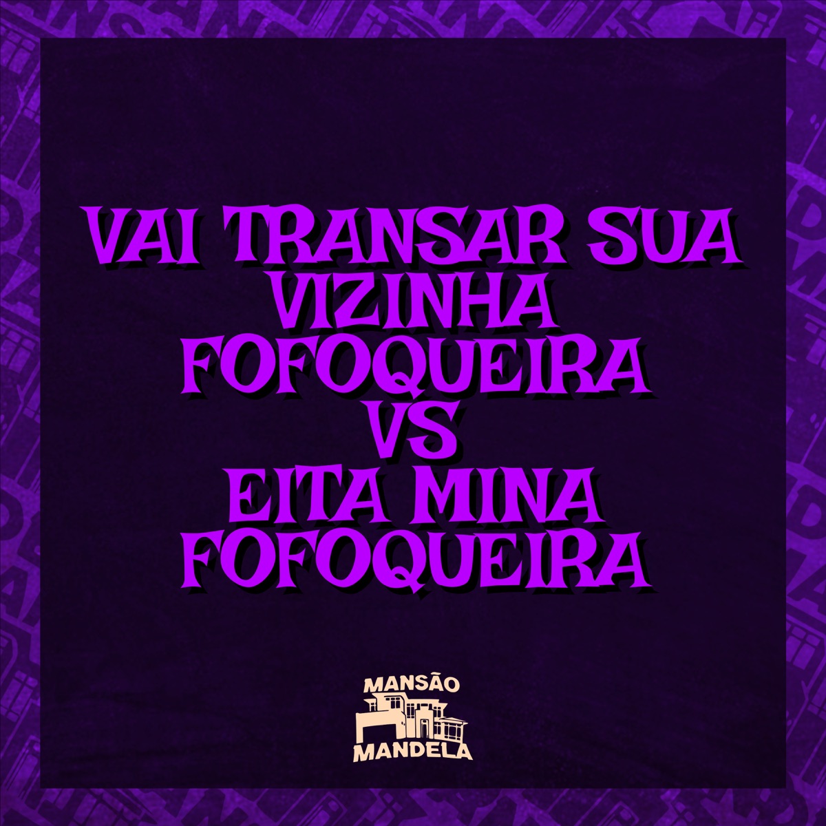 Vai Transar Sua Vizinha Fofoqueira Vs Eita Mina Fofoqueira - Single by Mc Delux, MC Jan & DJ PAVANELLO album cover