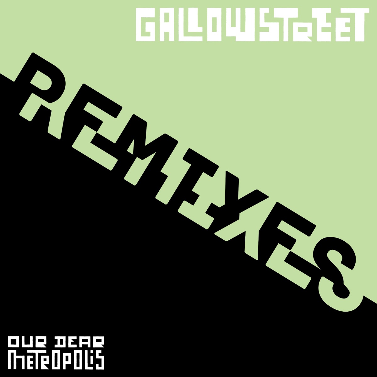 Our Dear Metropolis (Remixes) - EP by Gallowstreet album cover