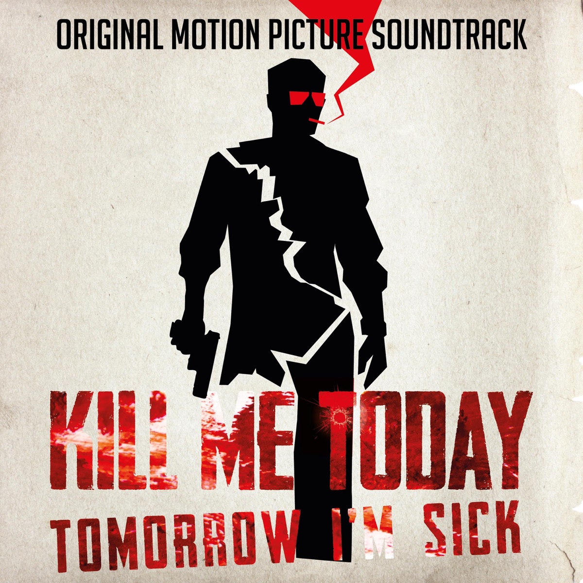 Kill Me Today, Tomorrow I’m Sick (Original Motion Picture Soundtrack) by Jatd, Daytona, Gracia Satler, Robert Papst, Dominoe & Hugo Siegmeth album cover