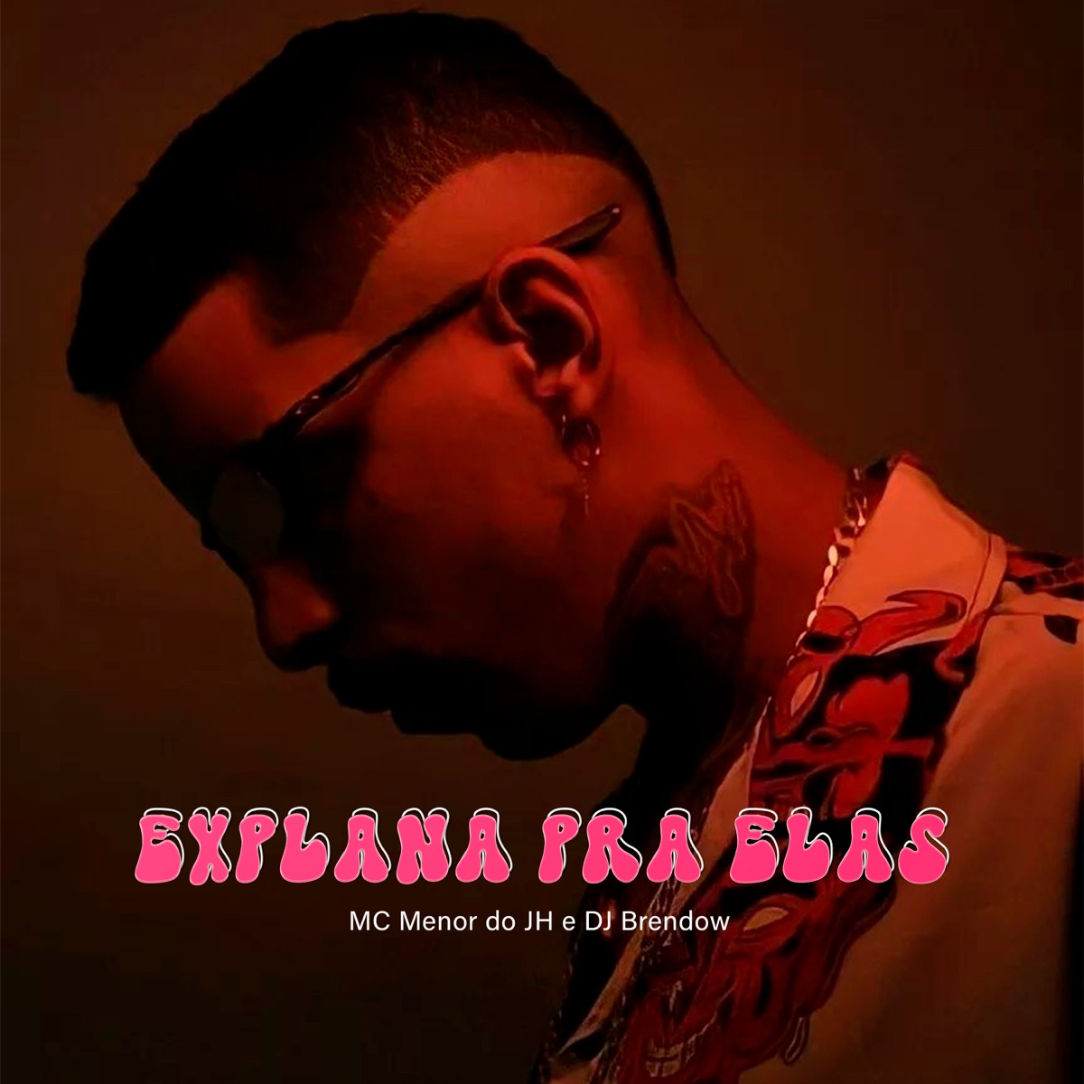 Explana pra Elas - Single by MC Menor do JH & Brendow album cover
