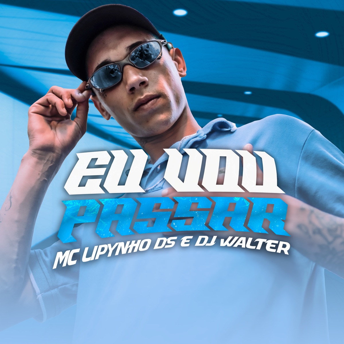 Eu Vou Passar (feat. Dj Victor SB) - Single by Mc lipynho Ds & DJ Walter album cover