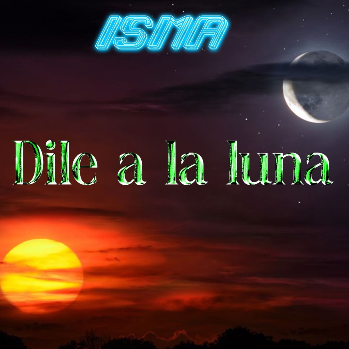 Dile a la Luna - Single by Isma album cover