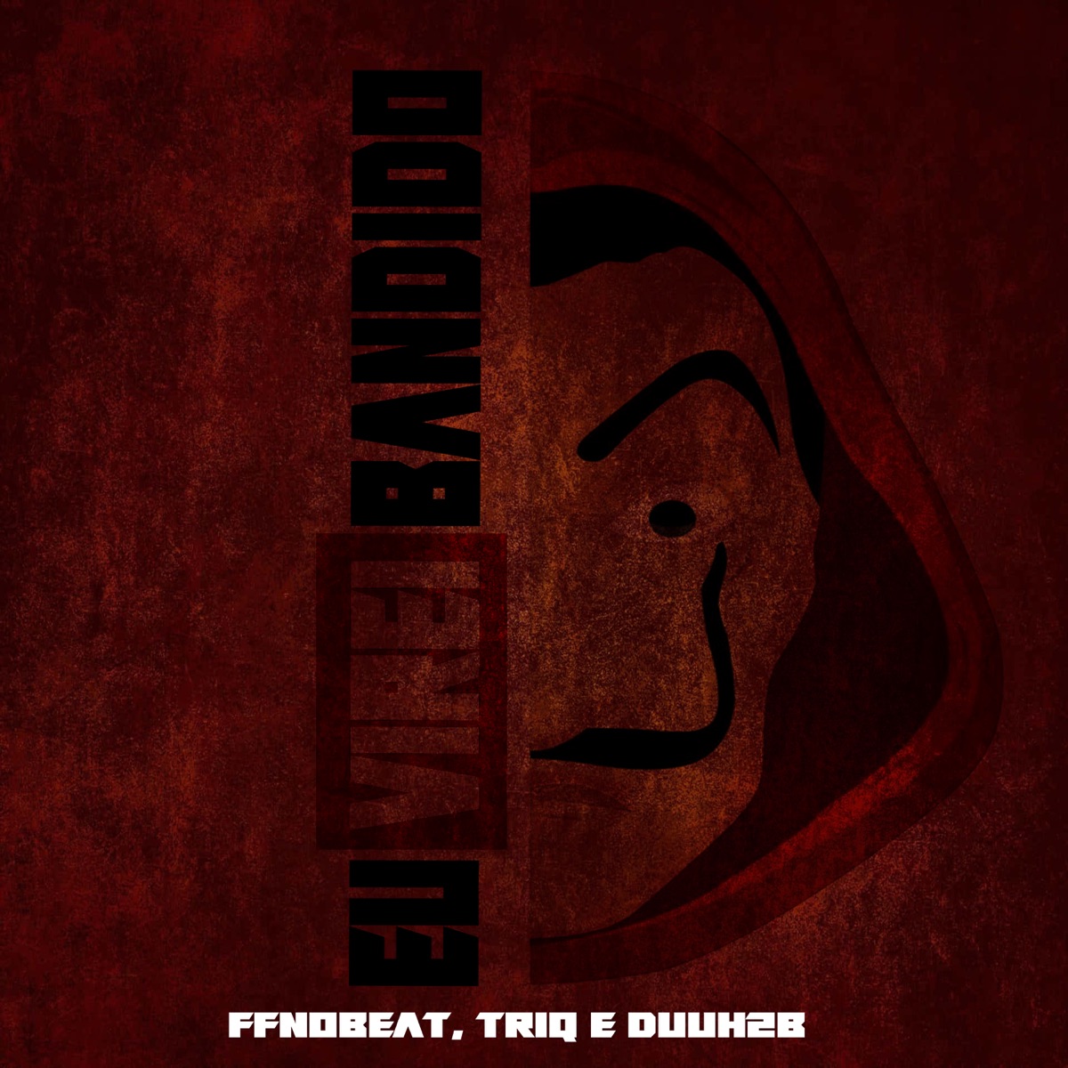 Eu Virei Bandido - Single by FFnoBeat, TRIQ & Duuh2B album cover