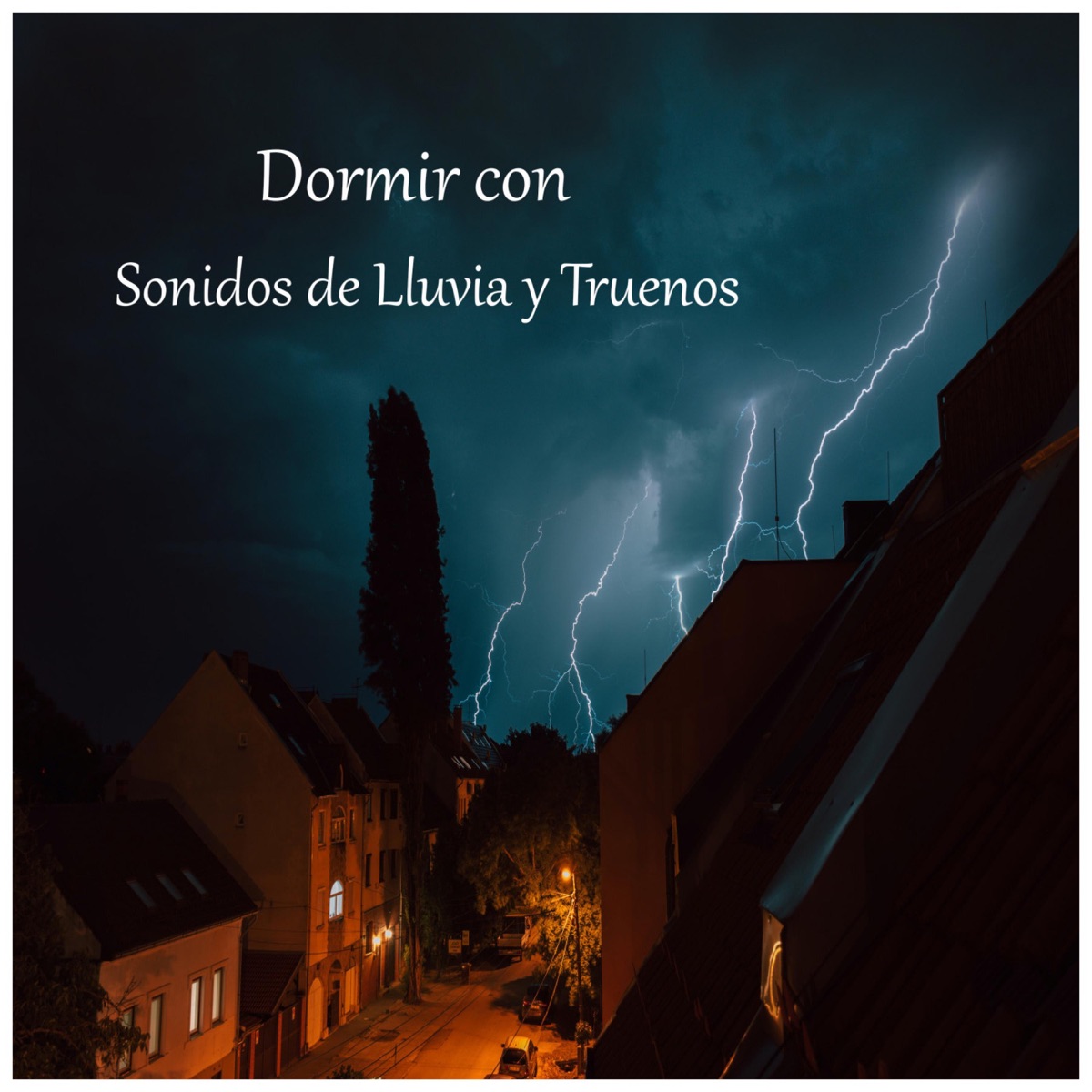 Dormir con Sonidos de Lluvia y Truenos by Música Para Dormir bebés & Musica para Dormir Dream House album cover