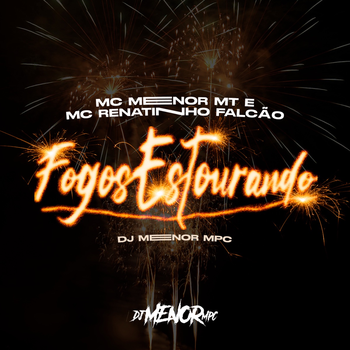 Fogos Estourando - Single by Mc Menor MT, MC Renatinho Falcão & DJ Menor MPC album cover