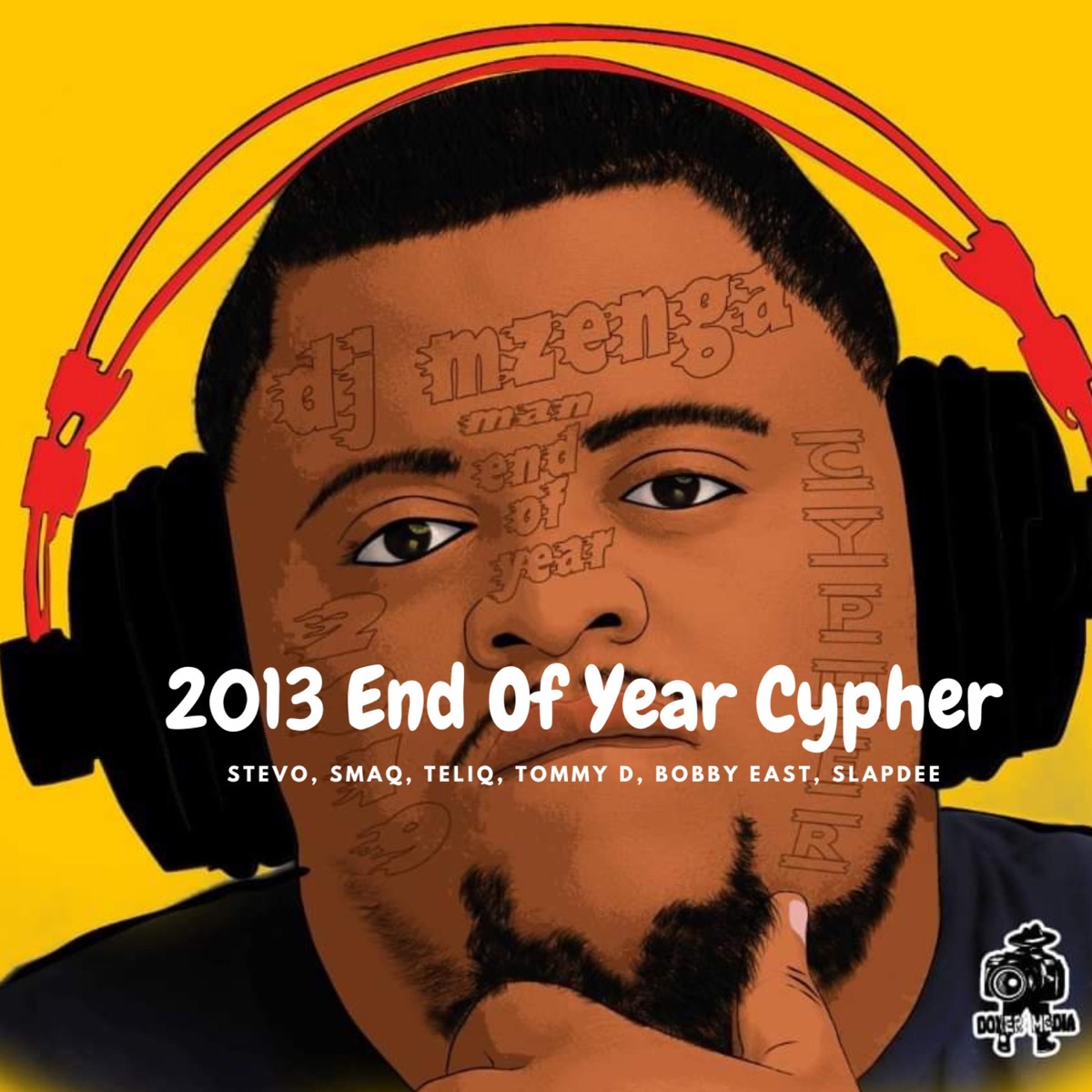 2013 End of Year Cypher (feat. Stevo Rap Guru, SmaQ, Tommy D Namafela, Teliq, K.R.Y.T.I.C, S.B, Bobby East & Slapdee) - Single by DJ Mzenga Man album cover