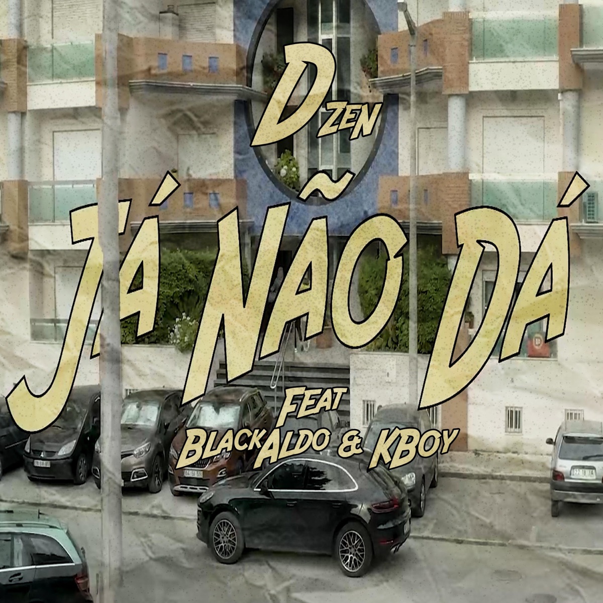 Já Não Dá (feat. BlackAldo & KBoy) - Single by D'Zen album cover
