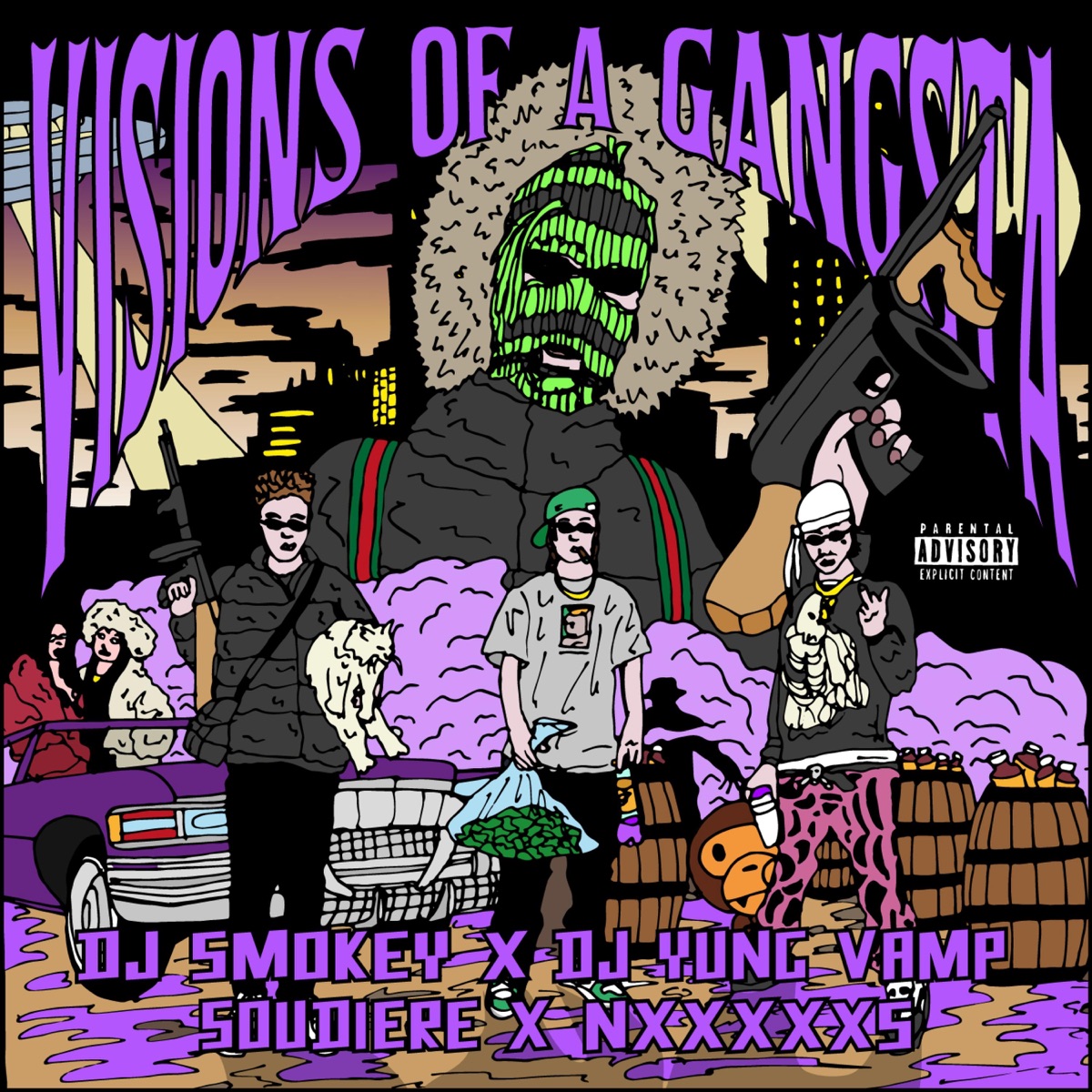 Visions of a Gangsta (feat. DJ Yung Vamp) - Single by Soudiere, Dj Smokey & NxxxxxS album cover