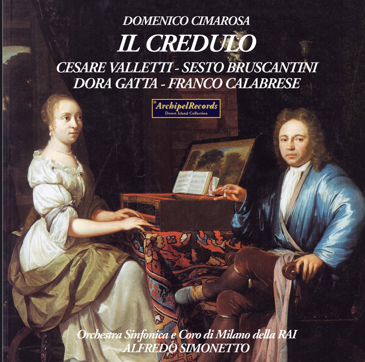 Cimarosa: Il credulo (Excerpts) [Live] by Cesare Valletti, Sesto Bruscantini, Dora Gatta, Franco Calabrese, Orchestra Sinfonica di Milano della RAI & Alfredo Simonetto album cover