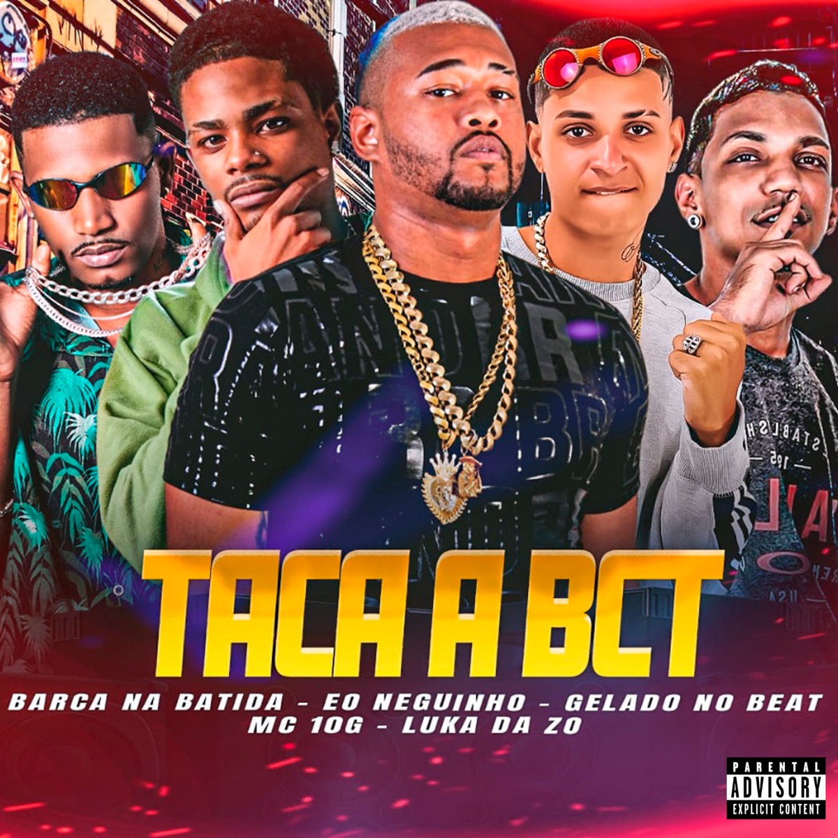 Taca a Bct (feat. MC 10G & Eo Neguinho) - Single by Gelado no Beat, Barca Na Batida & Luka da Z.O album cover