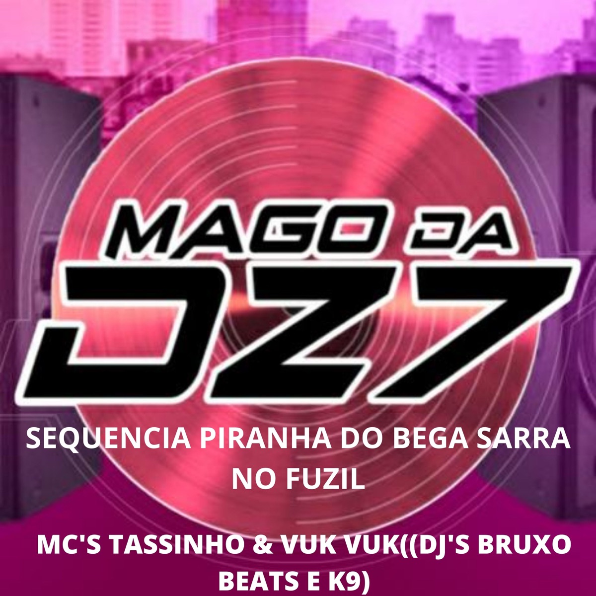SEQUENCIA PIRANHA DO BEGA SARRA NO FUZIL - Single by MAGO DA DZ7, DJ BRUXO BEATS & MC Thassinho album cover