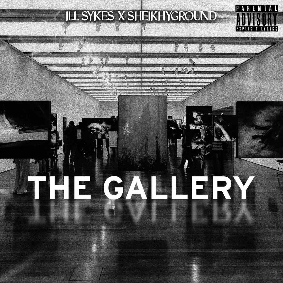 The Gallery - Single by ill Sykes & SheikhyGround album cover