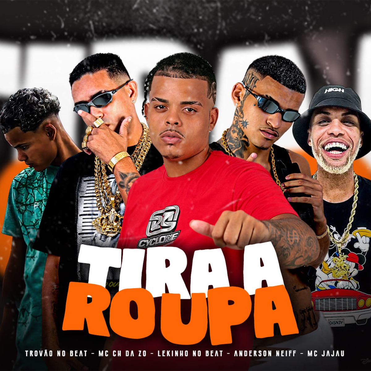 Tira a Roupa - Single by Lekinho no Beat, MC CH da Z.O, Anderson Neiff, Trovão no Beat & Mc Jajau album cover