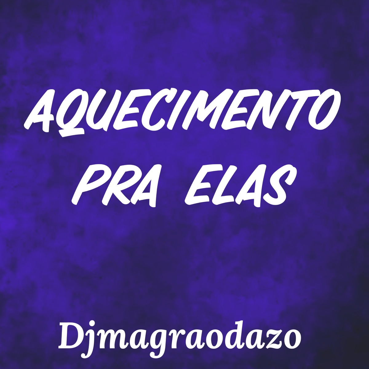 Aquecimento pra elas (feat. Mc GW) - Single by Djmagraodazo album cover