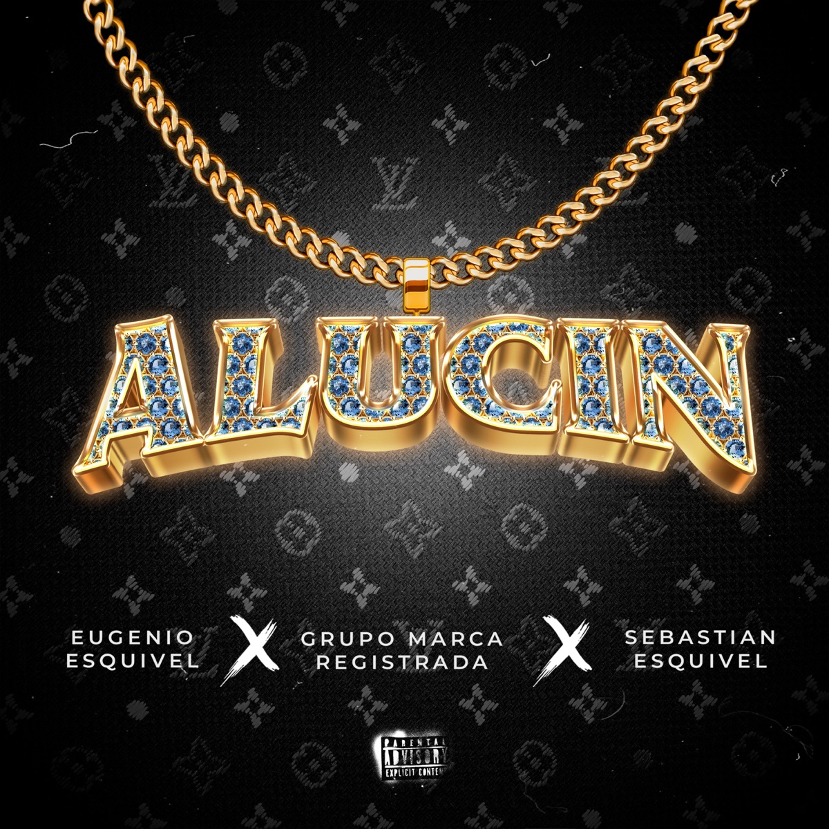 Alucin - Single by Eugenio Esquivel, Grupo Marca Registrada & Sebastian Esquivel album cover
