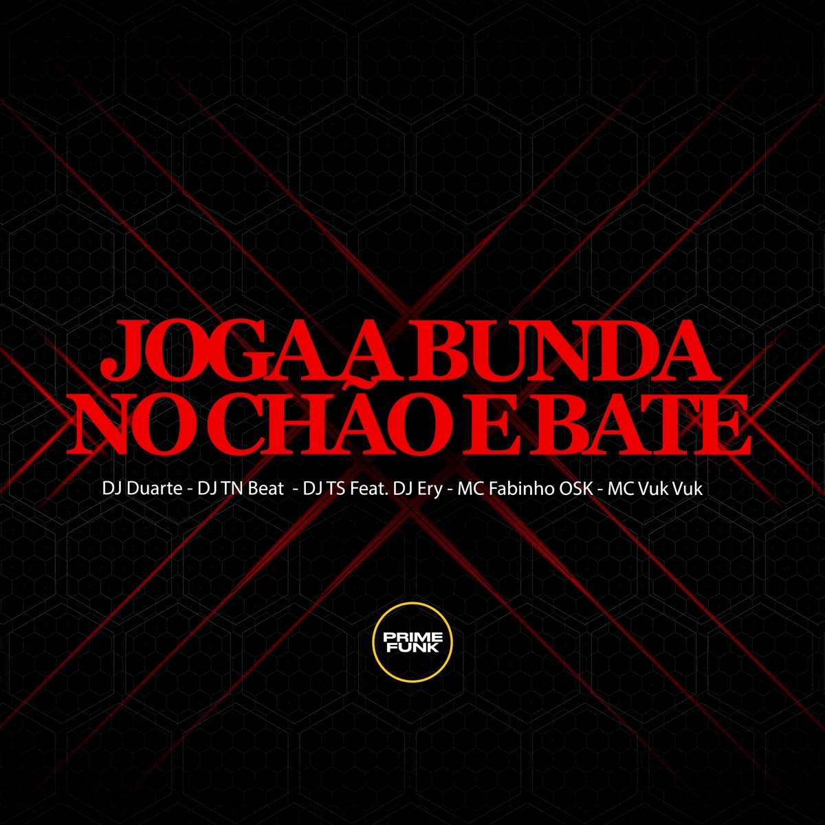 Joga a Bunda no Chão e Bate (feat. DJ Ery, MC Fabinho da Osk & Mc Vuk Vuk) - Single by DJ Duarte, DJ TS & DJ TN Beat album cover