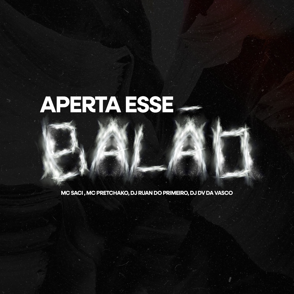 Aperta Esse Balão (feat. MC Saci & mc pretchako) - Single by Real Jhow, DJ Ruan do Primeiro & DJ DV da Vasco album cover