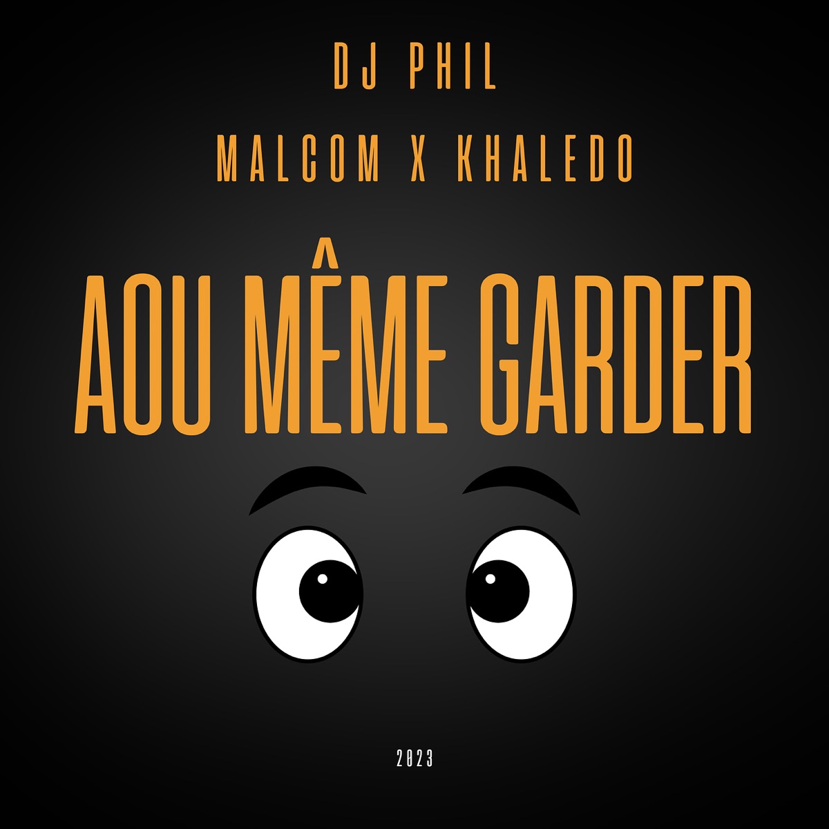 Aou même garder - Single by DJ PHIL, Malcom & KHALEDO album cover