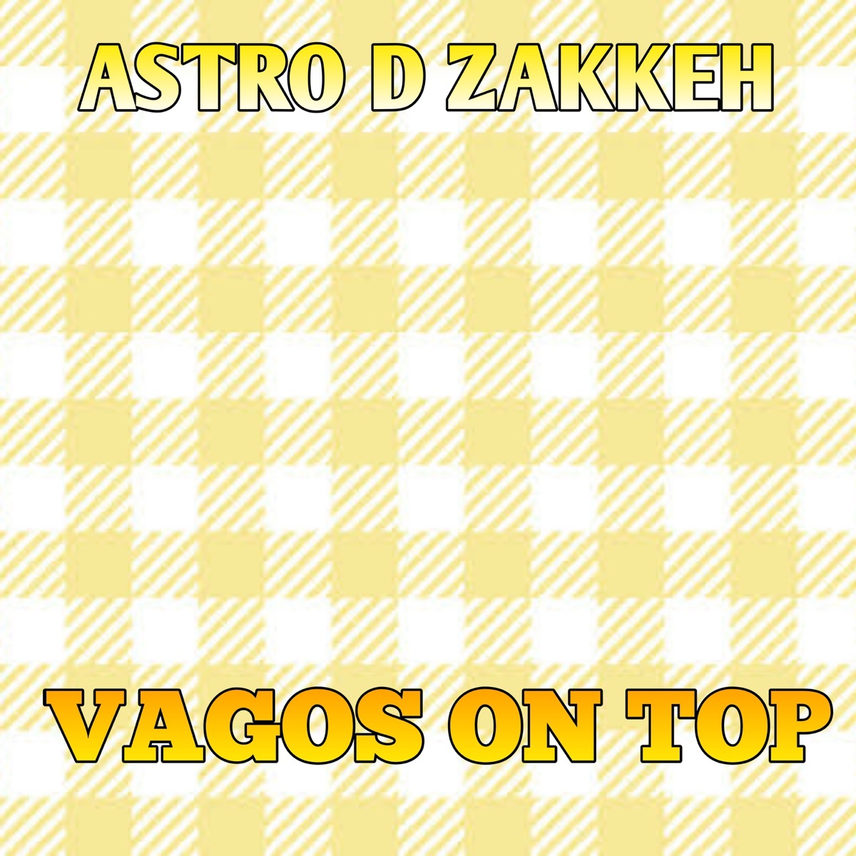 Vagos On Top (Freestyle) [feat. RJay & Kazutora] - Single by Astro D Zakkeh album cover