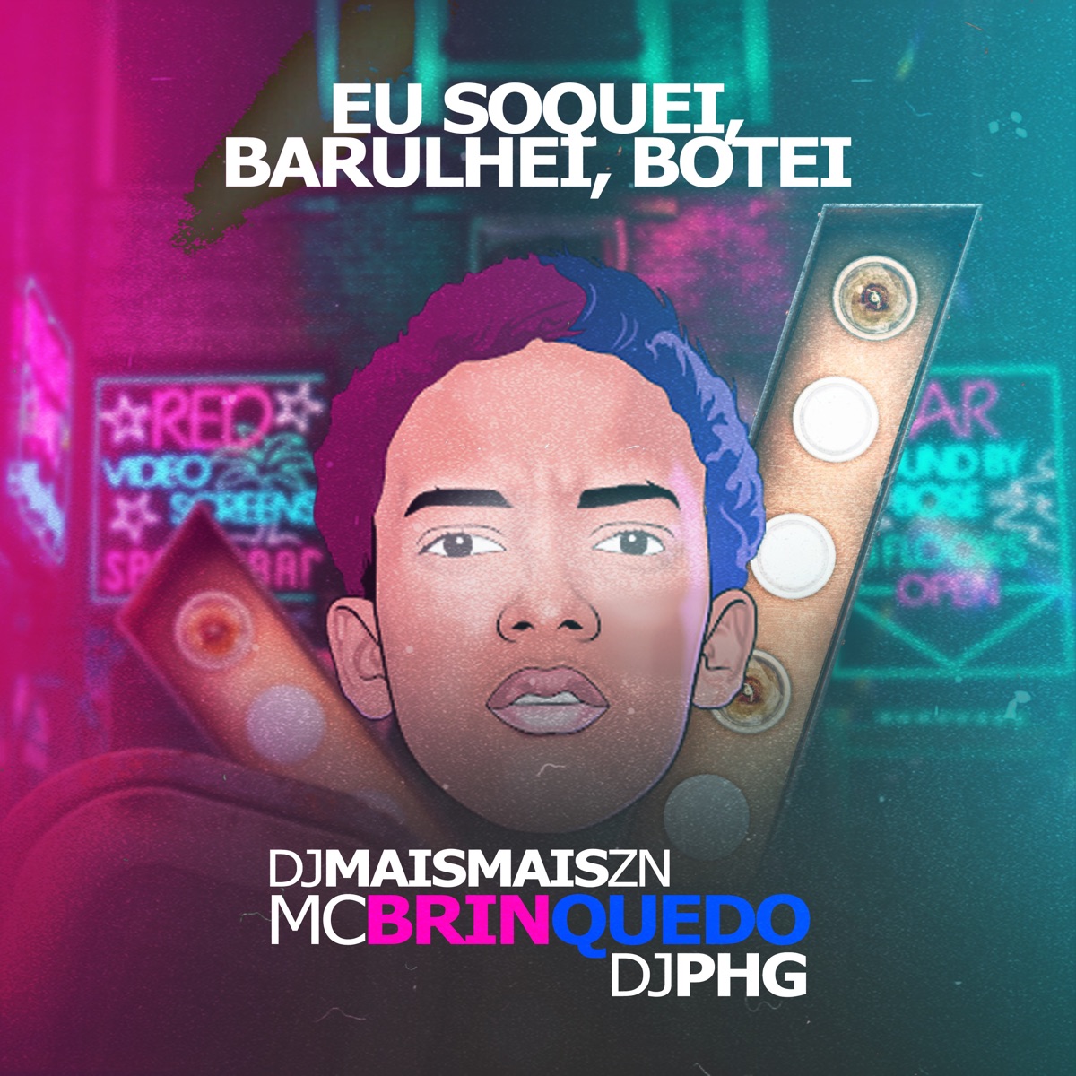 Eu Soquei, Barulhei, Botei - Single by DJ Mais Mais ZN, Mc Brinquedo & DJ PHG album cover