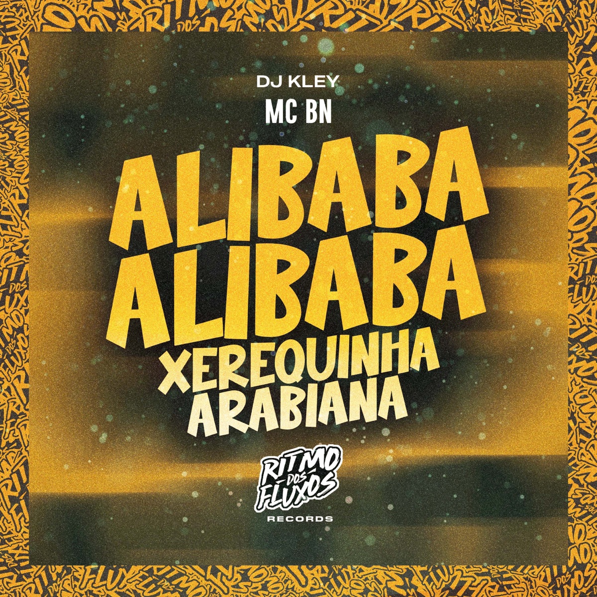 Alibaba Alibaba (Xerequinha Arabiana) - Single by MC BN & DJ Kley album cover