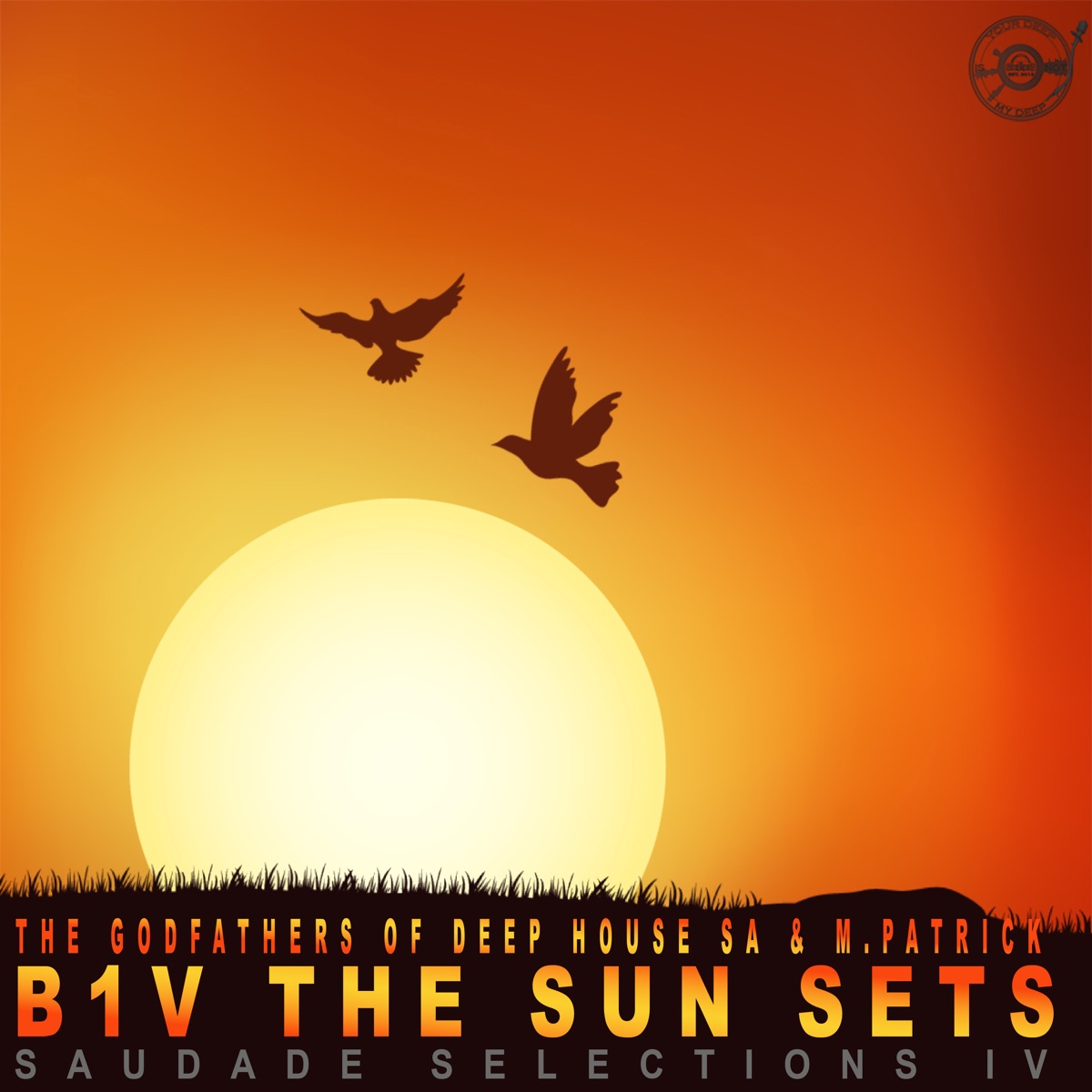 B1v the Sun Sets (Saudade Selections IV) by The Godfathers Of Deep House SA & M.Patrick album cover
