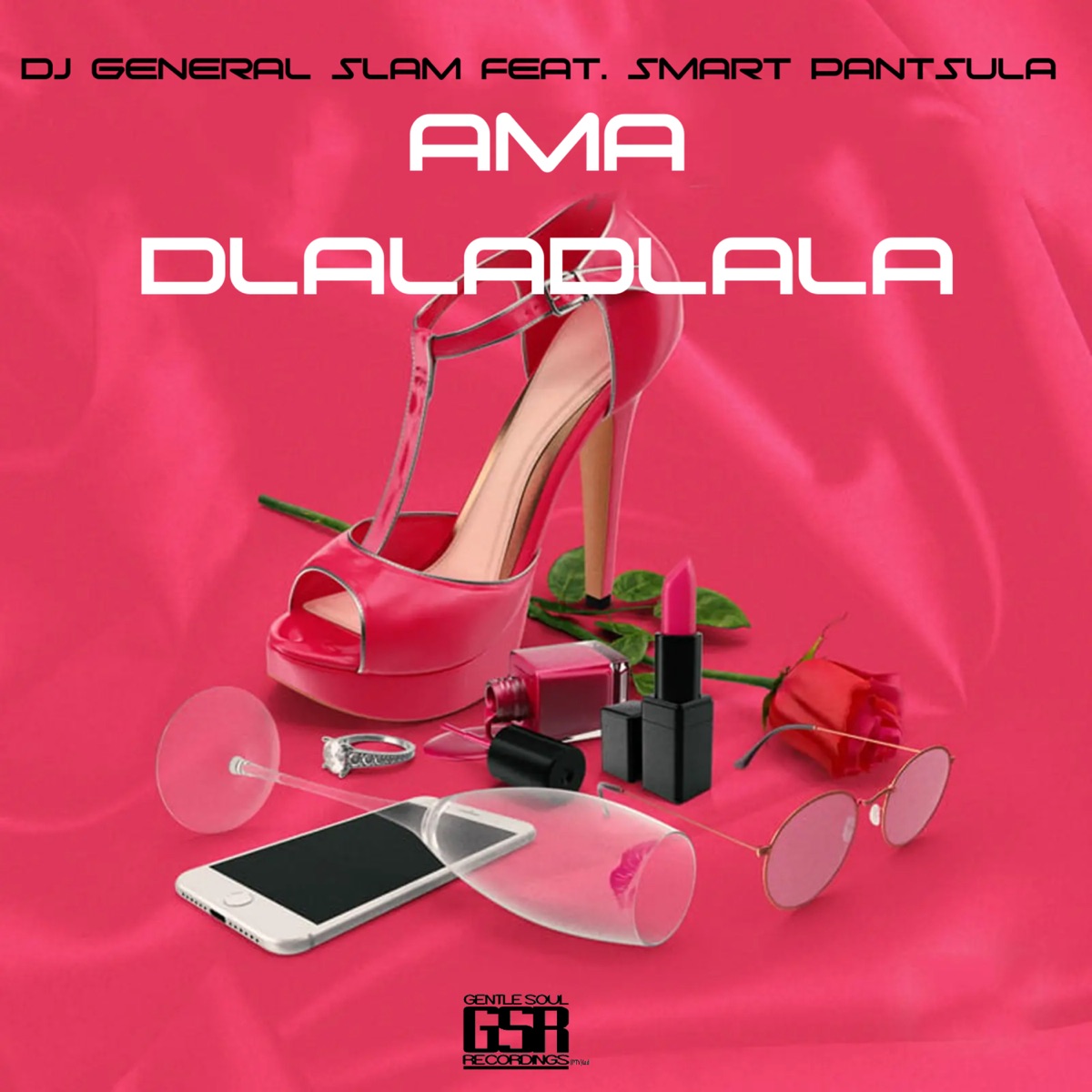 Ama Dlaladlala (feat. Smart Pantsula) - Single by DJ General Slam album cover