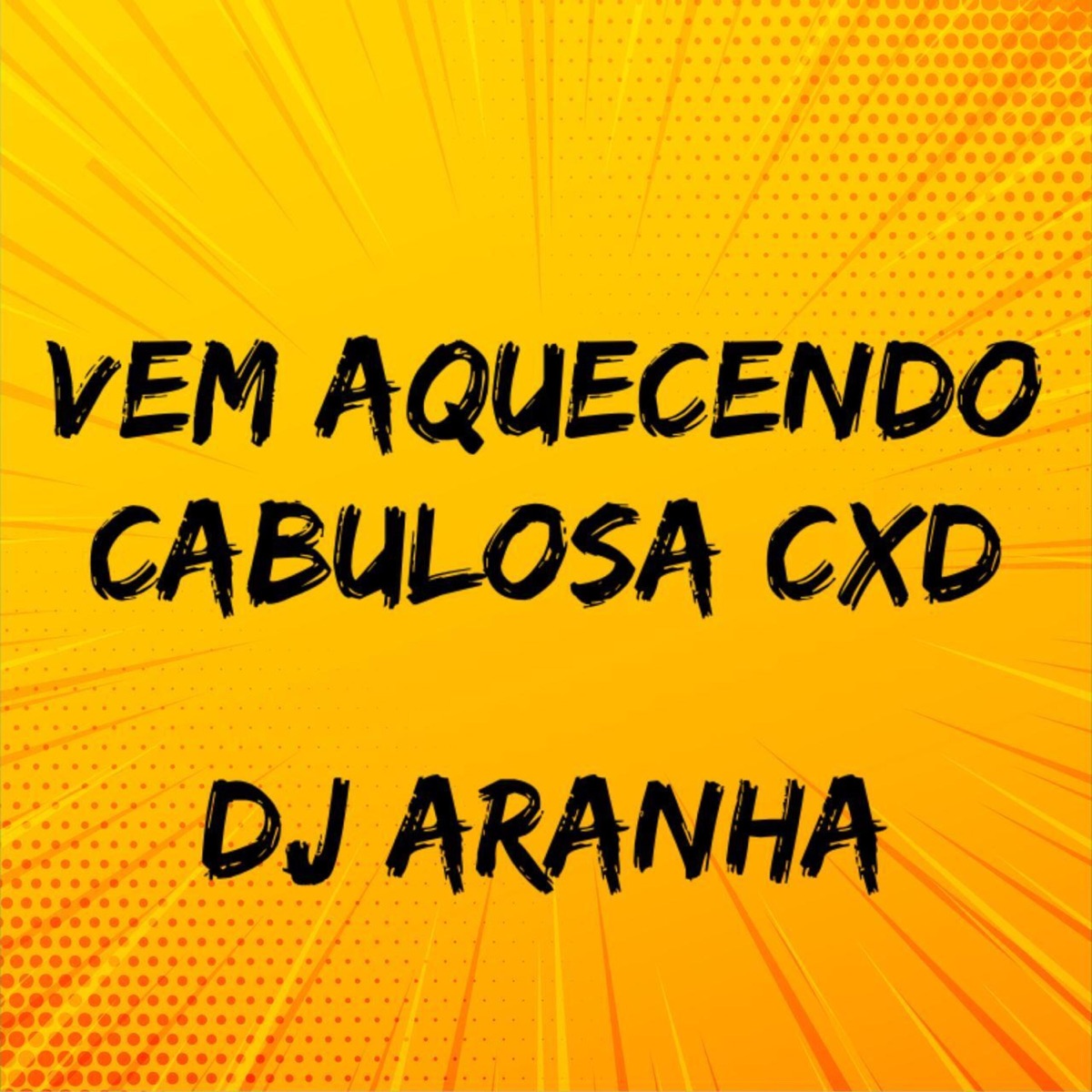 Vem Aquecendo Cabulosa Cxd - Single by DJ Aranha album cover
